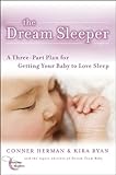 Image de The Dream Sleeper: A Three-Part Plan for Getting Your Baby to Love Sleep