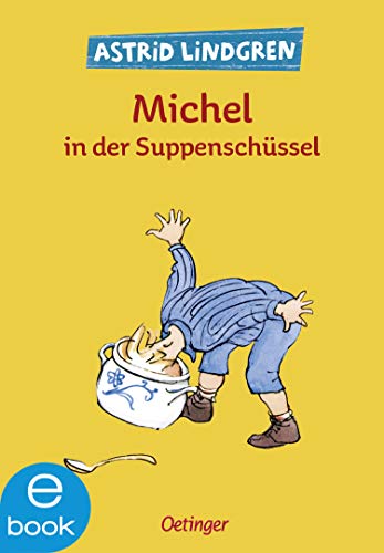 Michel in der Suppenschüssel (Michel aus Lönneberga 1)