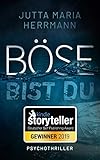 Bücher Neuerscheinungen 2022 - Böse bist du: Psychothriller von Jutta Maria Herrmann