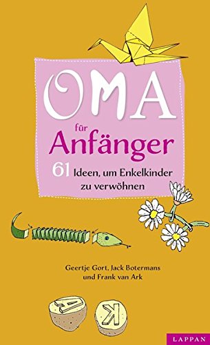Download Oma für Anfänger: 61 Ideen, um Enkelkinder zu verwöhnen
