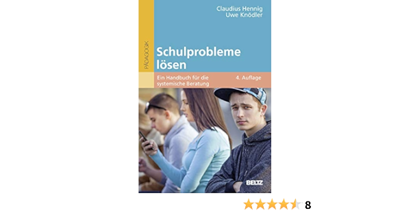 Schulprobleme Losen Ein Handbuch Fur Die Systemische Beratung Amazon De Hennig Claudius Knodler Uwe Bucher