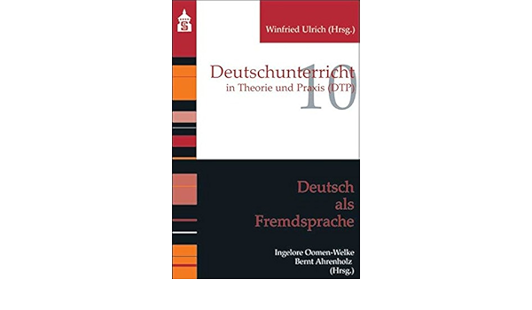 Deutsch Als Fremdsprache Deutschunterricht In Theorie Und Praxis Amazon De Bernt Ahrenholz Bucher