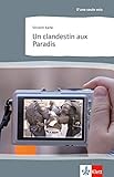 Un clandestin aux Paradis: Abiturausgabe zum Thema « La politique », neu beginnende Fremdsprache. Originaltext mit Annotationen (Littérature jeunesse) by 