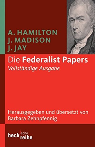 Die Federalist Papers (Beck'sche Reihe)