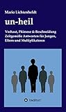 un-heil: Vorhaut, Phimose & Beschneidung Zeitgemäße Antworten für Jungen, Eltern und Multiplikatoren