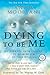 Dying to Be Me (English Edition) by Anita Moorjani