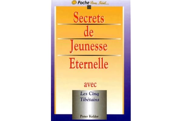 Les Secrets de jeunesse éternelle avec les 5 Tibétains