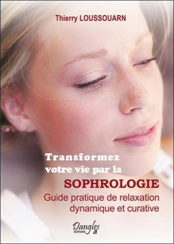 Download Transformez votre vie par la sophrologie Download Transformez votre vie par la sophrologie