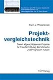 Projektvergleichstechnik: Daten abgeschlossener Projekte fÃ¼r Trendermittlung, Benchmarks und Prognosen nutzen (Schriftenreihe der Gesellschaft fÃ¼r Projektmanagement) by Erwin von Wasielewski (2003-07-24) by 