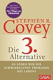 Image de Die 3. Alternative: So lösen wir die schwierigsten Probleme des Lebens (Dein Leben)