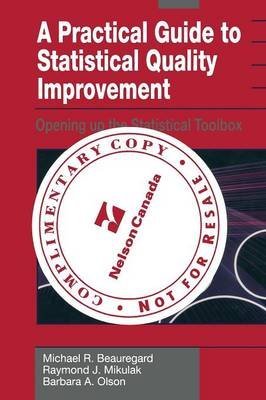 [(A Practical Guide to Statistical Quality Improvement : Opening Up the Statistical Toolbox)] [By (author) Michael R. Beauregard ] published on (July, 2012)