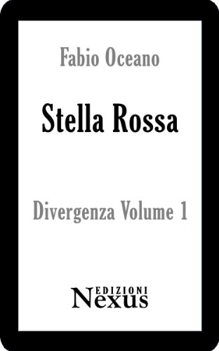 Download Stella Rossa - Volume 1 (Divergenza) Download Stella Rossa - Volume 1 (Divergenza)