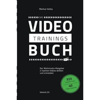 Ebook Das VideoTrainingsBuch: Der Multimedia-Ratgeber in Sachen Videos
drehen und schneiden