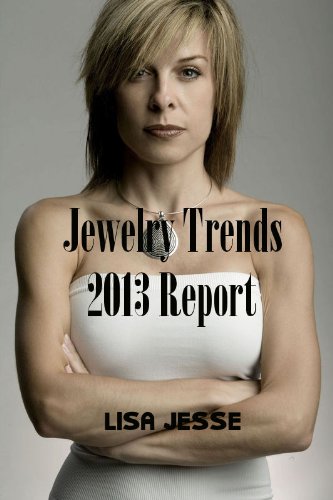 The Jewelry Trends 2013 Industry Report (English Edition) The Jewelry Trends 2013 Industry Report (English Edition)