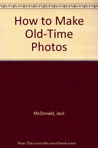 How to Make Old-Time Photos livre