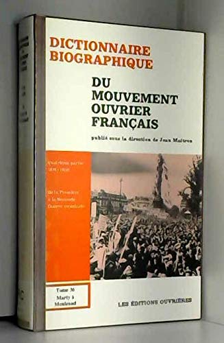 Dictionnaire biographique du mouvement ouvrier français : Quatrième partie : 1914-1939. De la Première à la Seconde Guerre mondiale. Tome 36 : Marty-Monleaud