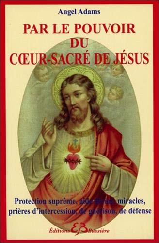 Par le pouvoir du coeur-sacré de Jésus Par le pouvoir du coeur-sacré de Jésus