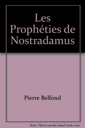 Les prophéties de nostradamus, édition intégrale