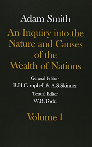The Glasgow Edition of the Works and Correspondence of Adam Smith: Volume I and II An Inquiry into the Nature and Causes of the Wealth of Nations: 2 ... (Glasgow Edition of the Works of Adam Smith)