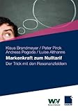 Markenkraft zum Nulltarif: Der Trick mit den Resonanzfeldern by Klaus Brandmeyer, Peter Pirck