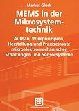 Image de MEMS in der Mikrosystemtechnik: Aufbau, Wirkprinzipien, Herstellung und Praxiseinsatz mikr