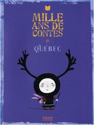 Mille ans de contes : Québec