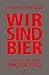 Produktbild Wir sind Bier: Typologie und Trinkgedächtnisse