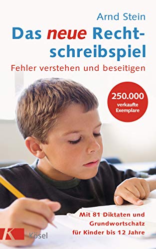 Das neue Rechtschreibspiel: Fehler verstehen und beseitigen - Mit 81 Diktaten und Grundwortschatz für Kinder bis 12 Jahre