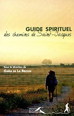 Presses de la Renaissance Guide spirituel des chemins de Saint-Jacques