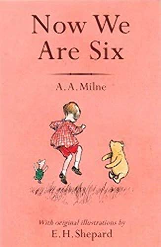Now We Are Six (Winnie-the-Pooh - Classic Editions)