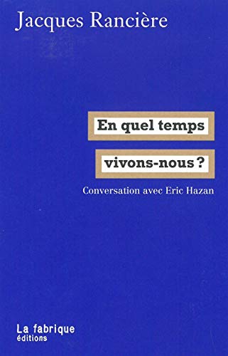 Télécharger En quel temps vivons-nous ?: Conversation avec Eric Hazan Livre PDF Gratuit