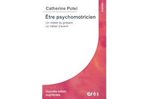 Être psychomotricien: Un métier du présent, un métier d'avenir