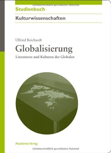 Download Globalisierung: Literaturen und Kulturen des Globalen Download Globalisierung: Literaturen und Kulturen des Globalen