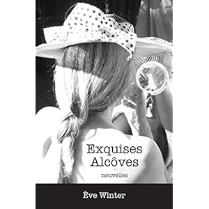 Exquises Alcôves: Nouvelles