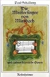 Die Meistersinger von Miesbach und andere bayrische Opern by 