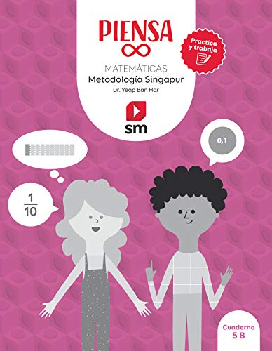 Piensa [infinito] Practica y trabaja Metodología Singapur 5 Primaria Cuaderno