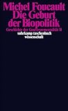 Image de Die Geburt der Biopolitik. Geschichte der Gouvernementalität II: Geschichte der Gouvernementalität