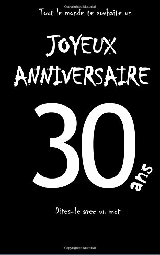 Download Joyeux anniversaire - 30 ans: Livre d'or à écrire - taille S - Noir Download Joyeux anniversaire - 30 ans: Livre d'or à écrire - taille S - Noir