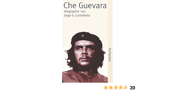 Che Guevara Biographie Suhrkamp Taschenbuch Castaneda Jorge G Barckhausen Canale Christiane Dorper Sven Grafe Ursula Rennert Udo Amazon De Bucher Che Guevara Biographie Suhrkamp Taschenbuch Castaneda Jorge G Barckhausen Canale Christiane Dorper Sven Grafe Ursula Rennert Udo Amazon De Bucher