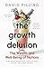 The Growth Delusion: The Wealth and Well-Being of Nations by 