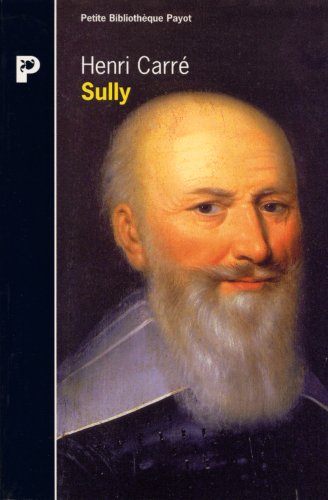 SULLY. : Sa vie et son oeuvre (1559-1641) en ligne