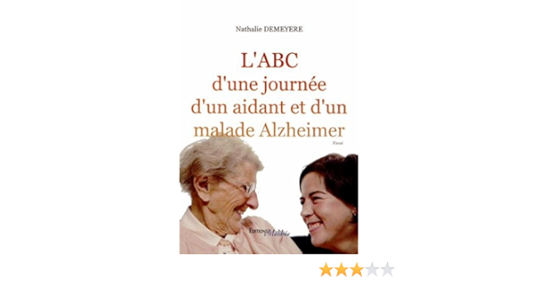 L Abc D Une Journee D Un Aidant Malade Alzheimer Amazon Fr Demeyere Nathalie Delcourt Jacqueline Livres