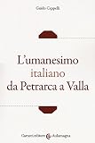 L'umanesimo italiano da Petrarca a Valla