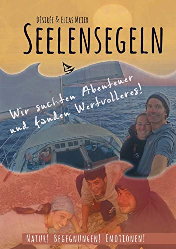 Seelensegeln: Wir suchten Abenteuer und fanden Wertvolleres!