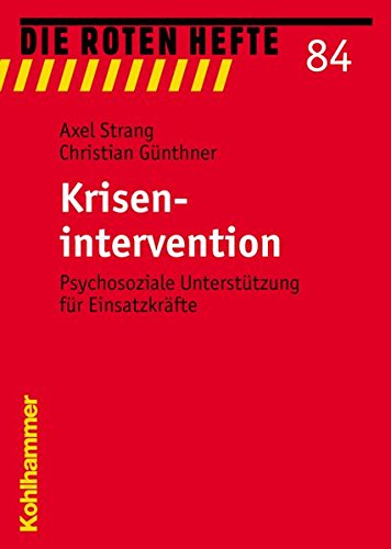 Download Krisenintervention: Psychosoziale Unterstützung für Einsatzkräfte (Die Roten Hefte, Band 84) Download Krisenintervention: Psychosoziale Unterstützung für Einsatzkräfte (Die Roten Hefte, Band 84)