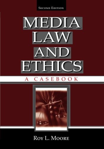 Media Law and Ethics: A Casebook by Roy L. Moore (2008-06-20)