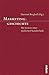 Marketinggeschichte: Die Genese einer modernen Sozialtechnik by Hartmut Berghoff, Matthias Bode