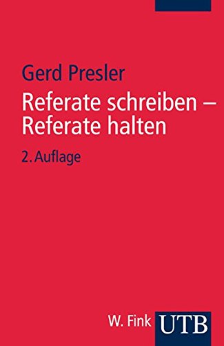 Referate schreiben - Referate halten: Ein Ratgeber