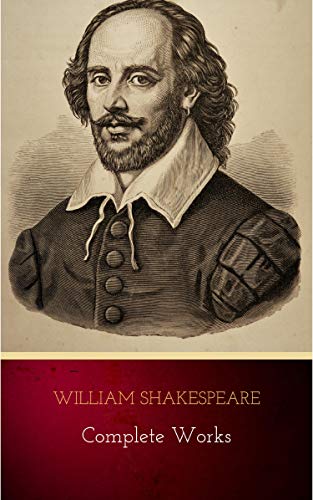 William Shakespeare: The Complete Works (English Edition)