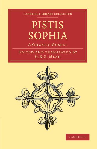 Pistis Sophia: A Gnostic Gospel Pistis Sophia: A Gnostic Gospel